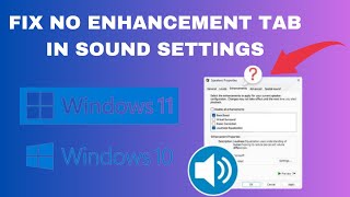 How to Fix No Enhancement Tab in Sound Settings on Windows 1011 [upl. by Yojal]