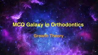 MCQ Galaxy in Orthodontics Growth Theory [upl. by Euqinmod]