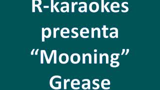 karaoke  Mooning Grease [upl. by Yecram]