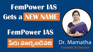 FemPower IAS Gets A NEW NAME I Dr Mamatha mam I drmamathamam upsc tgpsc appsc tspsc [upl. by Ydna]