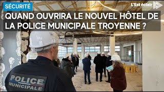 Le nouvel hôtel de la police municipale de Troyes livré fin juin 2024 [upl. by Concettina]