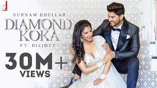 Diamond Koka Official Video Gurnam Bhullar  Gur Sidhu  Jassi Lohka  Diljott  New Punjabi Song [upl. by Nitsrik]