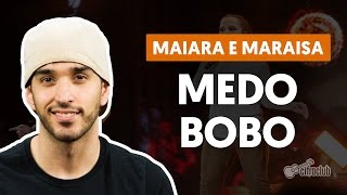 Medo Bobo  Maiara e Maraisa aula de violão simplificada [upl. by Nylarak752]