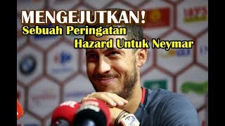 WOW PEMAIN PSG NEYMAR DAPAT PERINGATAN DARI BINTANG CHELSEA EDEN HAZARD INILAH YANG TERJADI [upl. by Charmane]