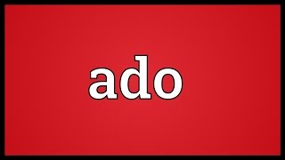 Ado Meaning [upl. by Pearline257]