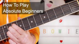 Absolute Beginners David Bowie Guitar Lesson [upl. by Tiana]