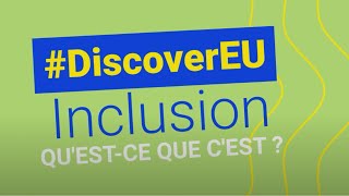 DiscoverEU Inclusion  questce que cest [upl. by Krishna]