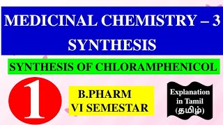 SYNTHESIS OF CHLORAMPHENICOL  MEDICINAL CHEMISTRY  3  B PHARM 6TH SEMESTER [upl. by Stila463]