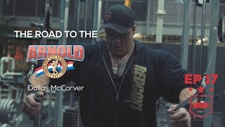 Road To The 2017 Arnold Classic  Dallas McCarver  Ep17 [upl. by Ahsyla412]