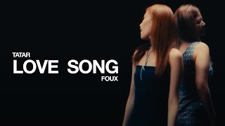 Tatar x FOUX  Love Song Official Music Video [upl. by Delmore]