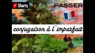 🇫🇷 Bien conjuguer PASSER à l’imparfait en français  20 verbes utiles  Shorts [upl. by Rozella]