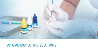 VITA ADIVA® LUTING SOLUTIONS [upl. by Ingelbert672]