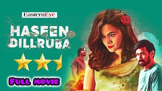 Haseen Dillruba full movie  Taapsee Pannu   Vikrant Massey [upl. by Avaria]