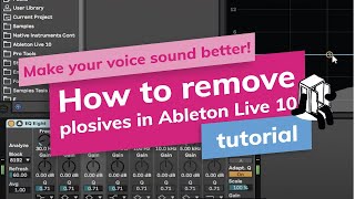 How to remove plosives in Ableton Live 10 tutorial [upl. by Ecnesse744]