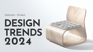 Industrial Design Trends 2024 [upl. by Pattin]