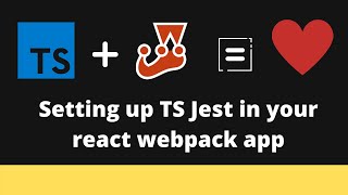 Setting up tsjest in your custom React Webpack [upl. by Malchus952]