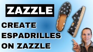 How to Create Espadrilles on Zazzle  Zazzle Tutorial [upl. by Htebazileharas948]