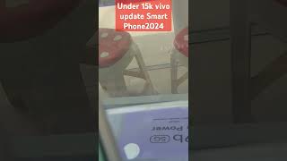 Under 15k vivo update Smart Phone2024 [upl. by Chelsie]