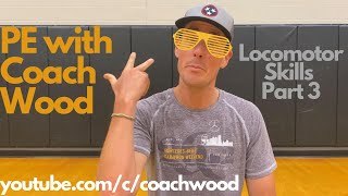 PE with Coach Wood Locomotor Skills Pt 3 [upl. by Blalock462]