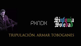 PXNDX  TRIPULACION ARMAR TOBOGANES  SINFONIA SOLEDAD HD 2007 [upl. by Oelc]