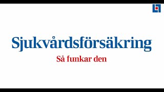 Sjukvårdsförsäkring  så funkar den kortversion [upl. by Drucie158]