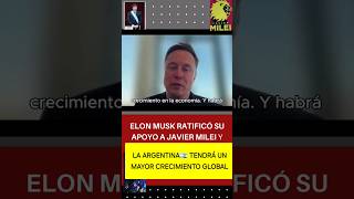 Elon Musk Con el gobierno de Milei la Argentina tendrá un crecimiento Global [upl. by Adnirak]