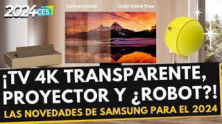 El Televisor Transparente de Samsung Nuevo Proyector 8K Soundbars y un ¡¿Robot  Ces 2024 [upl. by Ja]