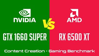 nVidia GeForce GTX 1660 Super vs AMD Radeon RX 6500 XT Content Creation amp Gaming Benchmark Ryzen 9 [upl. by Munroe996]