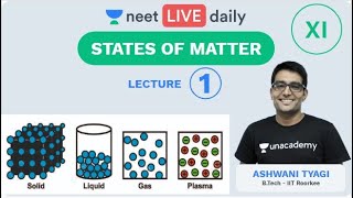 States of Matter  Lecture 1  Class 11  Unacademy NEET  LIVE DAILY  NEET Chemistry  Ashwani Sir [upl. by Doran]