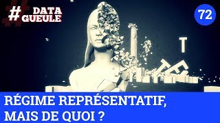 Régime représentatif mais de quoi   DATAGUEULE 72 [upl. by Hull669]