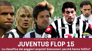 I 15 PEGGIORI acquisti della Juventus flop 15 Serie A [upl. by Cormac]