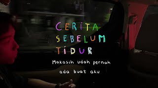 Makasih udah pernah ada buat aku  CERITA SEBELUM TIDUR Eps 130 [upl. by Melborn]