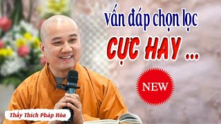 Vấn Đáp Chọn Lọc quot Cực Hayquot  Thầy Thầy Thích Pháp Hòa CaNaDa [upl. by Mikey]