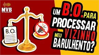 Com um Boletim de Ocorrência já posso processar meu vizinho [upl. by Ginger]