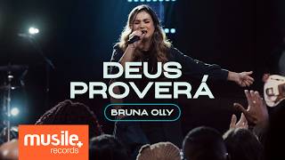 Bruna Olly  Deus Proverá Ao Vivo [upl. by Adela]