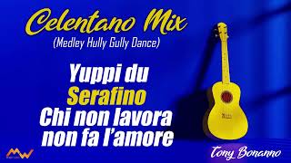 CELENTANO MIX Hully Gully Dance Yuppi du  Serafino  Chi non lavora non fa lamore  Tony Bonanno [upl. by Hamehseer]