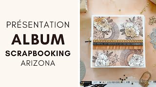 ALBUM SCRAPBOOKING   quotArizona Douceur de vivrequot  par Juliette Scraplife [upl. by Eesac943]