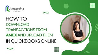 Download Transactions from Amex and Upload into QuickBooks Online QBO 2024 [upl. by Gmur]