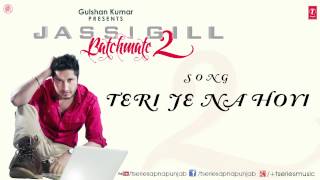 Teri Je Na Hoyi Song By Jassi Gill  Batchmate 2 [upl. by Francene]