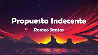 Propuesta Indecente Romeo Santos Letra Lyrics HD [upl. by Ehctav637]