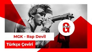 Machine Gun Kelly  Rap Devil Türkçe Altyazılı [upl. by Shiri86]