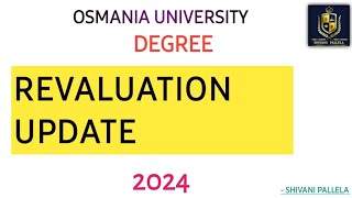 REVALUATION RESULTS UPDATE  OSMANIA UNIVERSITY  DEGREE  2024  shivanipallela [upl. by Jonna]