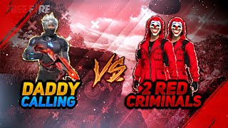 INDIAN HIGHEST LEVEL PLAYER DADDYCALLING VS RED CRIMINALS  1 VS 2 CLASH SQUAD 😂 [upl. by Eciuqram]