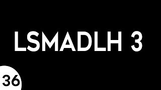 LSMADLH 3  Ep 36 [upl. by Neggem788]