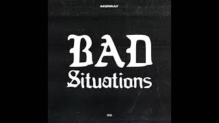 Morray  Bad Situations Instrumental [upl. by Voorhis917]