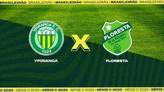 Ypiranga x Floresta Ao Vivo Com Imagens Serie C [upl. by Noreen]