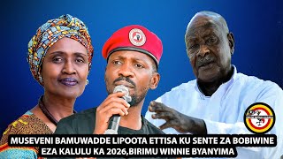 MUSEVENI BAMUWADDE LIPOOTA ETTISA KU SENTE ZA BOBIWINE EZA KALULU KA 2026BIRIMU WINNIE BYANYIMA [upl. by Derej]