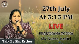 Prarthana Yodha  LIVE AT 515 PM  Sis Esther  Br Raj  27th July [upl. by Earleen]