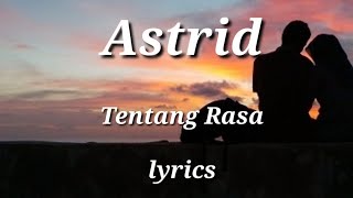 Astrid  Tentang Rasa official lyric [upl. by O'Neill476]