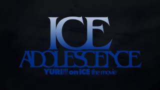 YURI on ICE the movie  ICE ADOLESCENCE【SPECIAL MOVIE】 [upl. by Cleaves814]